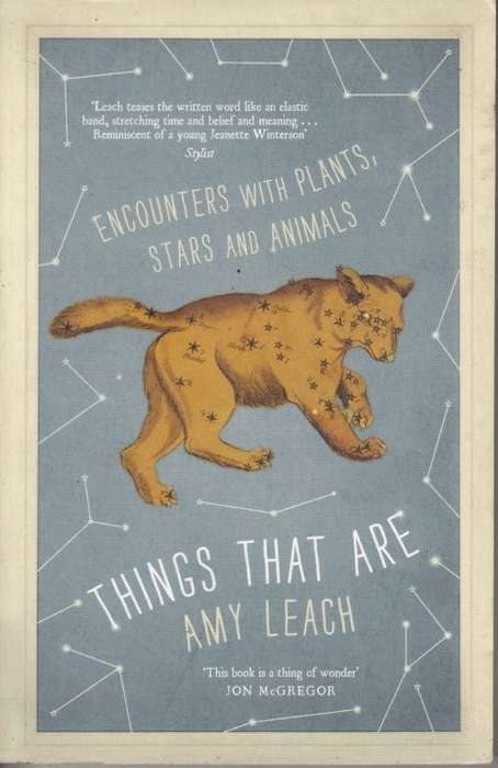 Things That Are: Encounters with Plants, Stars and Animals [Dec 01, 2017] Leach, Amy - Leach, Amy