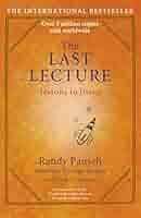 The Last Lecture - Lessons In Living - Pausch, Randy