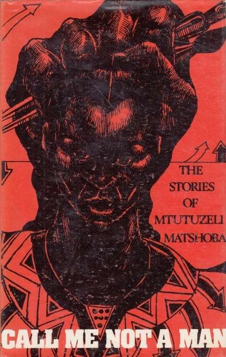 Call Me Not a Man (First Edition, Hardcover) - Matshoba, Mitutuzeli