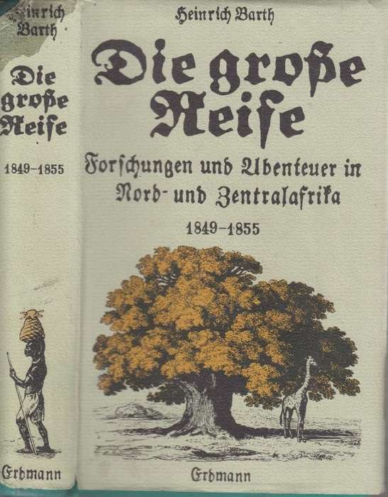 Die Grosse Reise: Forschungen und Abenteuer in Nord- und Zentralafrika 1849-1855 (Hardcover)