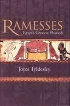Ramesses: Egypt's Greatest Pharaoh - Tyldesley, Joyce A.