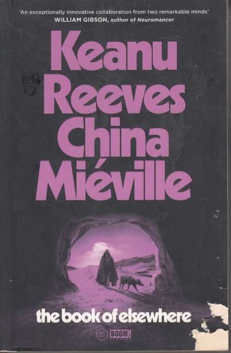 The Book of Elsewhere - Mieville, China & Reeves, Keanu
