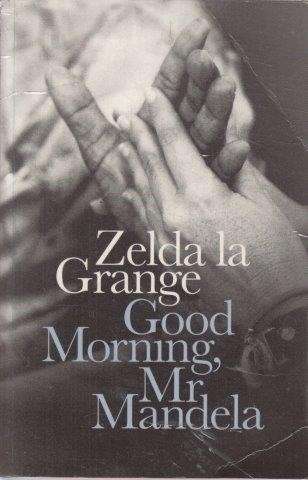 Good Morning, Mr Mandela - le Grange, Zelda