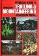 Everyone's Guide to Trailing and Mountaineering in South Africa (Hardcover) - Levy, Jaynee