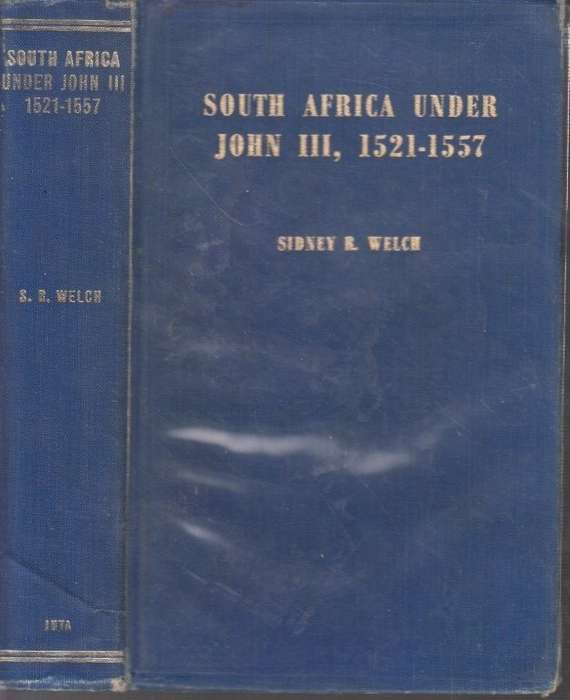 South Africa under John 3, 1521-1557 (Hardcover) - Welch, Sidney R.