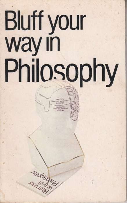 The Bluffer's Guide to Philosophy (Bluffer's Guides) - Hankinson, Jim