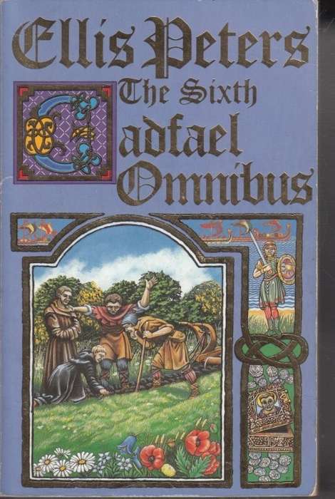 The Sixth Cadfael Omnibus: The Heretic's Apprentice/The Potter's Field/The Summer of the Danes
