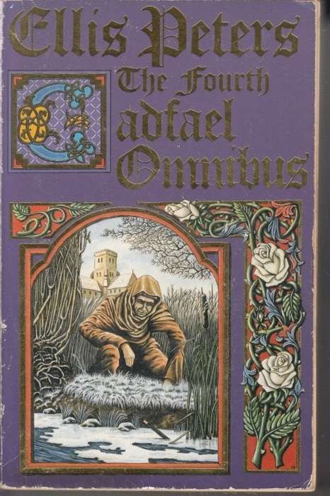 The Fourth Cadfael Omnibus Pilgrim of Hate/An Excellent Mystery/The Raven in the Roregate