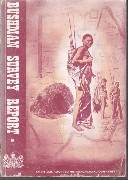 Bushman Survey Report: Report to the Government of Bechuanaland on the Bushman Survey