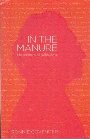 In the Manure: Memories and Reflections - Govender, Ronnie