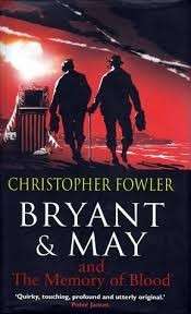 Bryant & May and the Memory of Blood - Fowler, Christopher