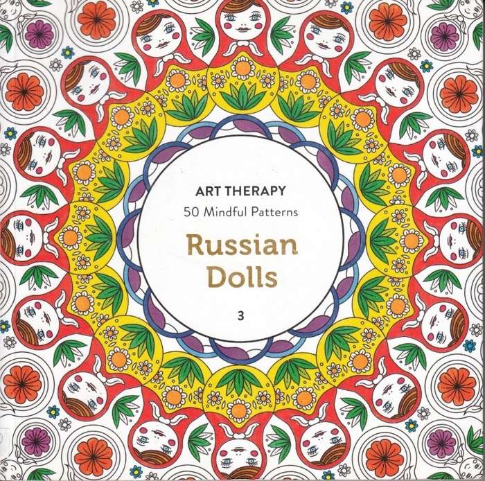Art Therapy: 50 Mindful Patterns - Russian Dolls - No Author Attributed