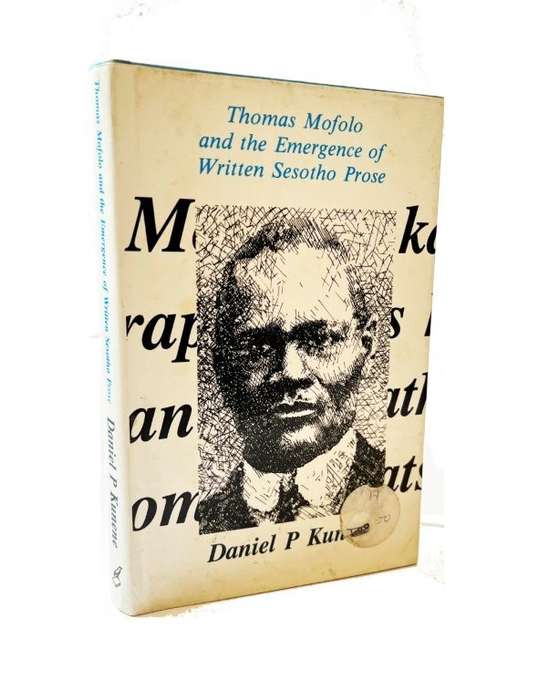 Thomas Mofolo and the Emergence of Written Sesotho Prose (Hardcover) - Kunene. Daniel P.