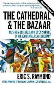 The Cathedral & the Bazaar: Musings on Linux and Open Source by an Accidental Revolutionary