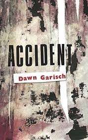 Accident - Garisch, Dawn