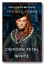 The Crimson Petal And The White - Faber, Michel