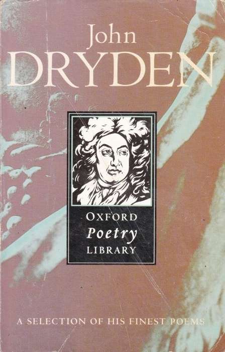 John Dryden - A Selection of His Finest Poetry - Dryden, John