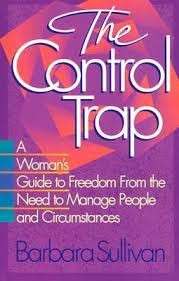 The Control Trap - Sullivan, Barbara A.
