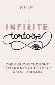 The Infinite Tortoise: The Curious Thought Experiments of History's Great Thinkers (Hardcover)