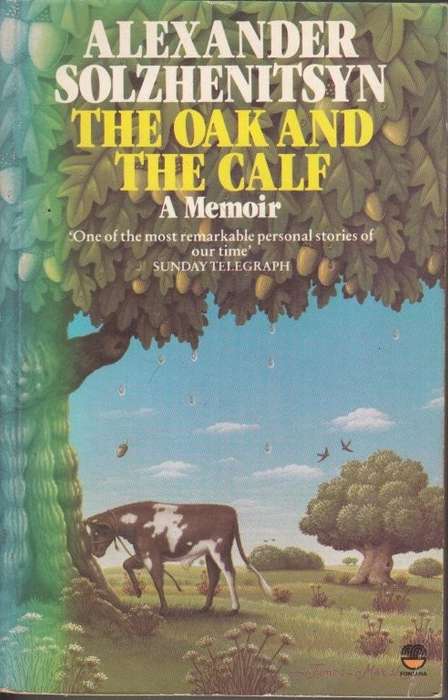 The Oak and the Calf - Solzhenitsyn, Aleksander