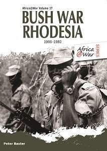 Bush War Rhodesia 1966-1980 (Special Order ONLY 2-4 Days) - Baxter, Peter