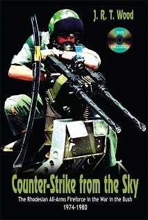 Counter-Strike From The Sky - The Rhodesian All-Arms Fireforce in the War in the Bush 1974-1980