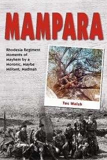 Mampara - Rhodesia Regiment Moments of Mayhem by a Moronic, Maybe Militant, Madman - Walsh, Toc
