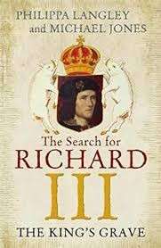 The Search for Richard III - The King's Grave - Jones, Michael & Langley, Philippa