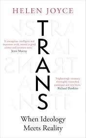 Trans: When Ideology Meets Reality (Hardcover) - Joyce, Helen
