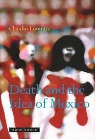 Death and the Idea of Mexico (Zone Books) - Lomnitz, Claudio