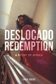 Deslocado Redemption - A Story of Africa (Special Order ONLY 2-4 Days) - Cocks, Chris