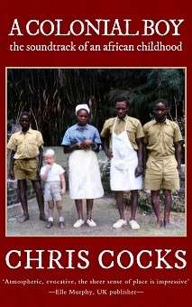A Colonial Boy - The Soundtrack of an African Childhood (Special Order ONLY 2-4 Days) - Cocks, Chris