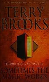 Sometimes the Magic Works: Lessons From a Writing Life - Brooks, Terry