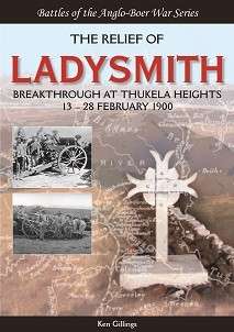 The Relief Of Ladysmith - Breakthrough at Thukela Heights 13-28 February 1900 (Special Order ALLOW 5