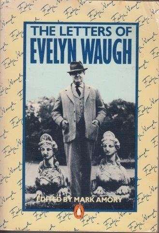 The Letters of Evelyn Waugh - Amory, Mark