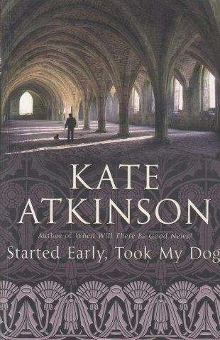 Started Early, Took My Dog - Atkinson, Kate