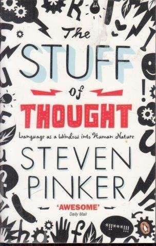 The Stuff Of Thought: Language As A Window Into Human Nature - Pinker, Steven