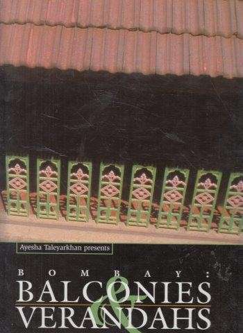 Bombay : Balconies and Verandahs The Space Beyond - Menon, Jayashree
