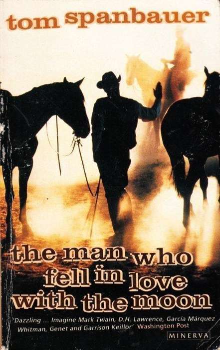 The Man who Fell in Love with the Moon - Spanbauer, Tom