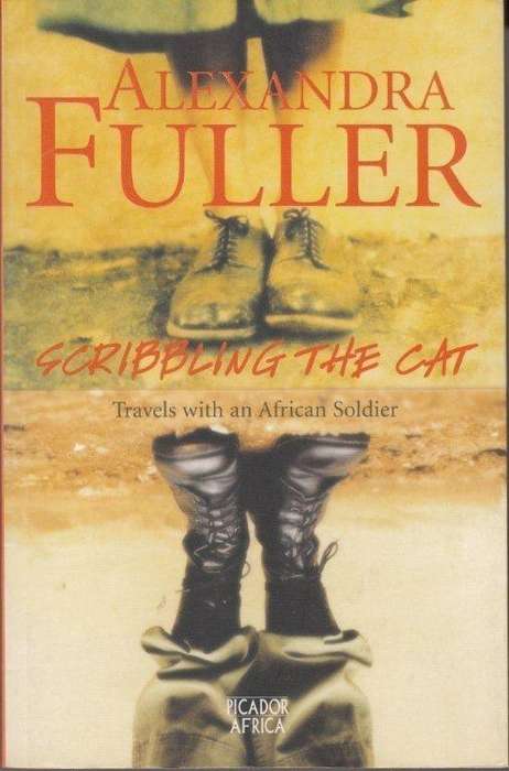 Scribbling the Cat: Travels with an African Soldier - Fuller, Alexandra