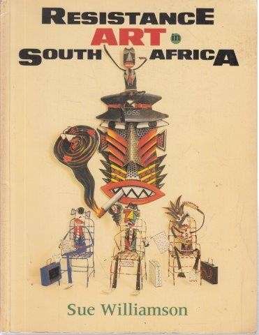 Resistance Art in South Africa - Williamson, Sue