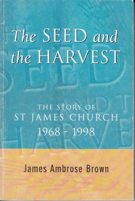 The Seed And The Harvest - Brown, James Ambrose