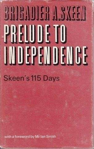 Prelude to Independence: Skeen's 115 Days - Skeen, Andrew