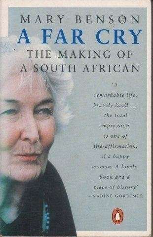 A Far Cry: The Making of a South African - Benson, Mary