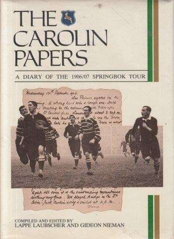 The Carolin Papers: A Diary of the 1906/07 Springbok Tour - Laubscher, Lappe & Nieman, Gideon