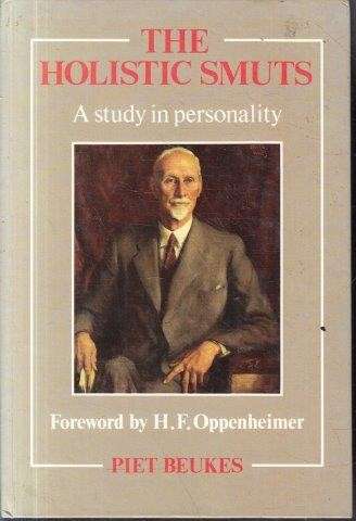 The Holistic Smuts: A Study In Personality (Hardcover) - Beukes, Piet
