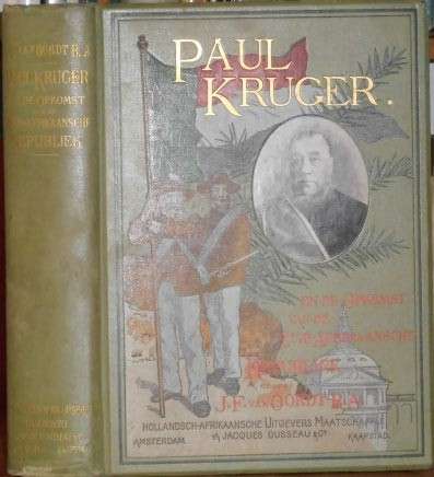 Paul Kruger en die Opkomst van de Zuid-Afrikaansche Republiek - van Oordt, J. F.