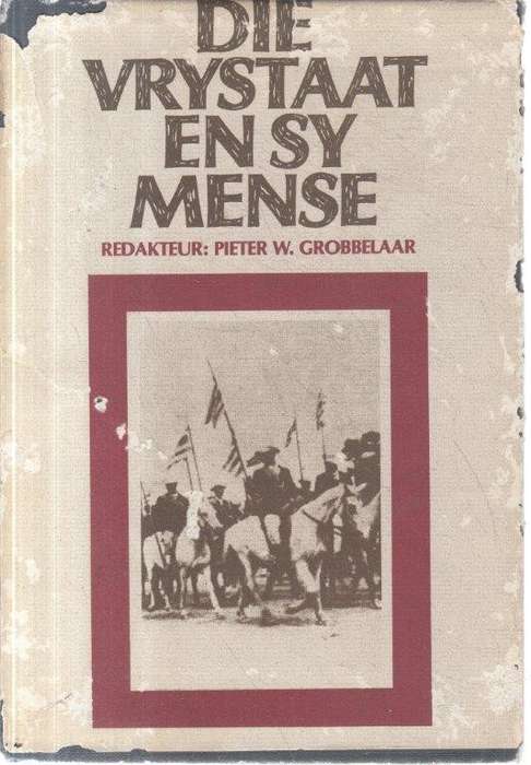 Die Vrystaat en sy Mense (Hardcover) - Grobbelaar, Pieter W. (ed)