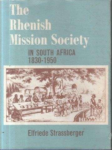 The Rhenish Mission Society in South Africa (Signed, Hardcover) - Strassberger, Elfriede