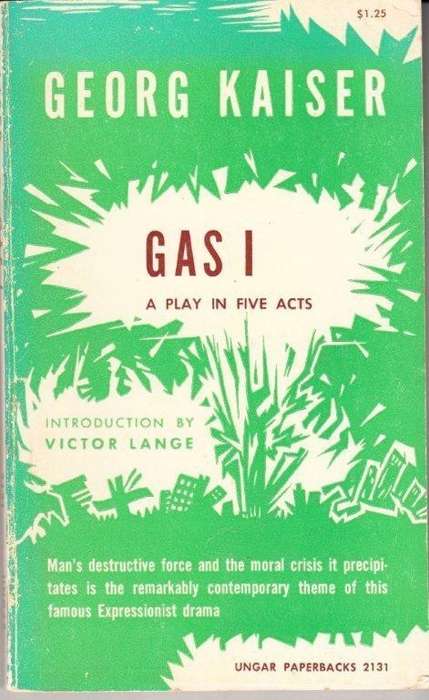 Gas I - A Play in Five Acts - Kaiser, Georg